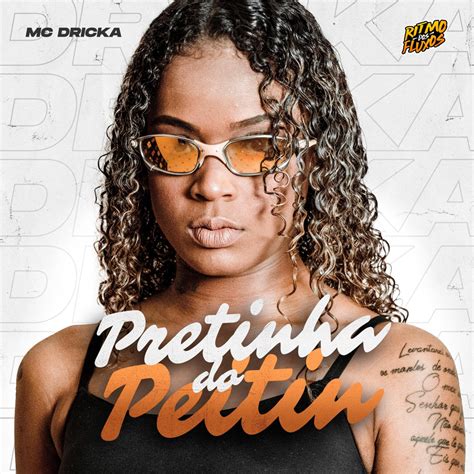 MC Dricka – Pretinha do Peitin e do Bundão Lyrics .